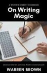 Warren Brown - On Writing Magic