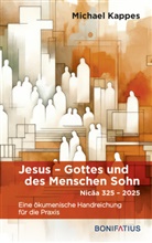 Michael Kappes, Michael (Dr.) Kappes - Jesus Gottes und des Menschen Sohn