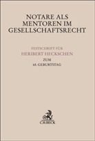 Walter G Paefgen u a, Barbara Grunewald, Oswald van de Loo, Walter G. Paefgen, Oswald van de Loo, Harm Peter Westermann - Notare als Mentoren im Gesellschaftsrecht