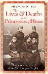Frances Welch, Welch Frances - The Lives and Deaths of the Princesses of Hesse