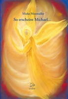 Mieke Mosmuller - So erscheint Michael...
