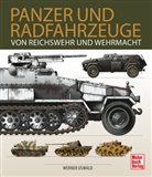 Werner Oswald - Panzer und Radfahrzeuge von Reichswehr und Wehrmacht