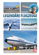 Andreas Spaeth - Spaeths Legendäre Flugzeuge