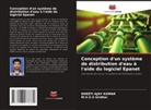 Dheeti Ajay Kumar, M. V. S. S Girdhar, M.V.S.S Girdhar - Conception d'un système de distribution d'eau à l'aide du logiciel Epanet