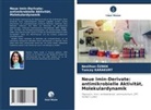 Tuncay Karakurt, Neslihan Özbek - Neue Imin-Derivate: antimikrobielle Aktivität, Molekulardynamik
