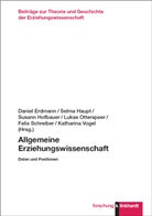 Daniel Erdmann, Selma Haupt, Susann Hofbauer, Susann Hofbauer u a, Lukas Otterspeer, Felix Schreiber... - Allgemeine Erziehungswissenschaft