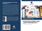 Cleomar Alexandre Hirt - Innovative Praktiken des "guten Mathelehrers"