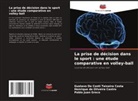 Gustavo De Conti Teixeira Costa, Henrique de Oliveira Castro, Pablo Juan Greco - La prise de décision dans le sport : une étude comparative en volley-ball