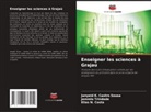 Janyeid K. Castro Sousa, Elias N. Costa, Jemmla Trindade - Enseigner les sciences à Grajaú