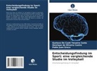 Gustavo De Conti Teixeira Costa, de Oliveira Castr, Henrique de Oliveira Castro, Pablo Juan Greco - Entscheidungsfindung im Sport: eine vergleichende Studie im Volleyball