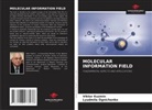 Viktor Kuzmin, Lyudmila Ognichenko - MOLECULAR INFORMATION FIELD