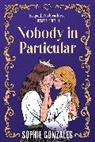 Sophie Gonzales - Nobody in Particular