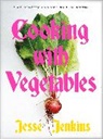 Jesse Jenkins, Jenkins Jesse - Cooking With Vegetables