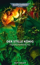 Guy Haley - Warhammer 40.000 - Der Stille König