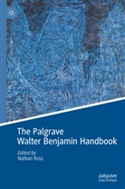 Nathan Ross - The Palgrave Walter Benjamin Handbook