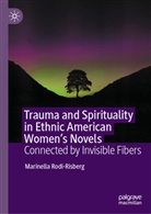 Marinella Rodi-Risberg - Trauma and Spirituality in Ethnic American Women's Novels
