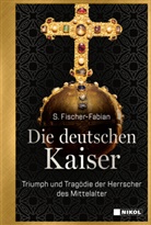 S Fischer-Fabian, S. Fischer-Fabian - Die deutschen Kaiser