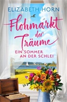 Elizabeth Horn - Flohmarkt der Träume - Ein Sommer an der Schlei