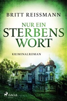 Britt Reißmann - Nur ein Sterbenswort