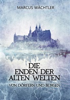 Marcus Wächtler, Edition Elbflorenz, Edition Elbflorenz - Von Dörfern und Burgen