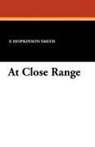 Francis Hopkinson Smith - At Close Range
