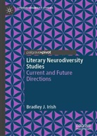 Bradley J Irish, Bradley J. Irish - Literary Neurodiversity Studies