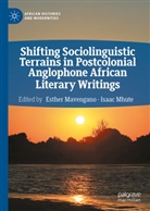 Esther Mavengano, Mhute, Isaac Mhute - Shifting Sociolinguistic Terrains in Postcolonial Anglophone African Literary Writings