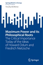 Timothy McWhirter - Maximum Power and its Philosophical Roots