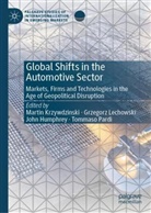 John Humphrey, John Humphrey et al, Martin Krzywdzinski, Grzegorz Lechowski, Tommaso Pardi - Global Shifts in the Automotive Sector