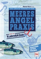 Rainer Korn (Hrsg ), Rainer Korn (Hrsg.) - Das große Handbuch der Meeresangel-Praxis