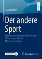 Anna Löchner - Der andere Sport