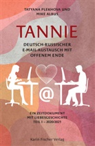 Mike Albus, Tatyana Plekhova - TANNIE - Deutsch-russischer E-Mail-Austausch mit offenem Ende
