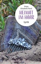 Freya Elisabeth Fleck - Heimat im Haar