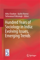 Abha Chauhan, Ajailiu Niumai, Tattwamasi Paltasingh - Hundred Years of Sociology in India: Evolving Issues, Emerging Trends