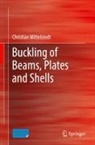 Christian Mittelstedt - Buckling of Beams, Plates and Shells