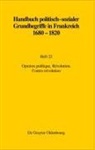 Jörn Leonhard, Hans-Jürgen Lüsebrink - Handbuch politisch-sozialer Grundbegriffe in Frankreich 1680-1820 - Heft 22: Opinion publique, Révolution, Contre-révolution