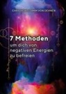 Chris Hohlstamm von Dehnen zu Wendhausen - 7 Methoden, um dich von negativen Energien zu befreien!