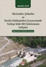 Abdullah Uzun - Aktivistler Sirketler ve Devlet Etkilesimleri Cercevesinde Türkiyedeki HES Sektörünün Gelisimi