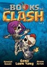 Gene Luen Yang, Alison Acton, Kendall Goode - The Books of Clash Volume 6: Legendary Legends of Legendarious Achievery