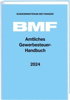 Bundesministerium der Finanzen - BMF, Bundesministerium der Finanzen (BMF), Bundesministerium der Finanzen, Bundesministerium der Finanzen (BMF) - Amtliches Gewerbesteuer-Handbuch 2024
