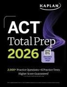 Kaplan Test Prep - ACT Total Prep 2026: Includes 6 Full Length Tests, 2,000+ Practice Questions + Online Access to a 500+ Question Bank & Video Tutorials