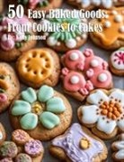 Kelly Johnson - 50 Easy Baked Goods