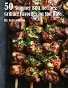 Kelly Johnson - 50 Summer BBQ Recipes