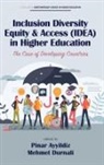 Pinar Ayyildiz, Mehmet Durnali - Inclusion Diversity Equity & Access (IDEA) in Higher Education