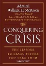 Admiral William H. McRaven, William H McRaven, William H. McRaven, William H McRaven - Conquering Crisis