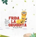 Ana Iris Ruiz Morillo - Frida La Oruguita