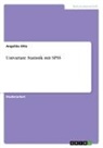 Angelika Otto - Univariate Statistik mit SPSS