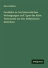 Eduard Müller - Parallelen zu den Messianischen Weissagungen und Typen des Alten Testaments aus dem hellenischen Alterthum