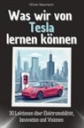 Oliver Neumann - Was wir von Tesla lernen können - Das perfekte Geschenk für Weihnachten und Geburtstag für Männer, Frauen und Teenager