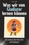 Nora Vogel - Was wir von Gladiator lernen können - Das perfekte Geschenk für Weihnachten und Geburtstag für Männer, Frauen und Teenager
